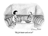 "Oh, for butter curls on ice!" - New Yorker Cartoon Premium Giclee Print by Victoria Roberts