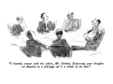 "I heartily concur with the others, Mr. Grimby.  Expressing your thoughts …" - New Yorker Cartoon Premium Giclee Print by James Stevenson