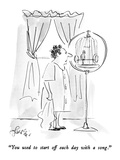 "You used to start off each day with a song." - New Yorker Cartoon Premium Giclee Print by Edward Frascino