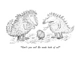 "Can't you see  He needs both of us!" - New Yorker Cartoon Premium Giclee Print by Edward Koren