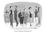 "Are you starting to feel fabulous yet" - New Yorker Cartoon Premium Giclee Print by Harry Bliss