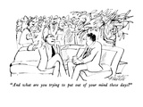 "And what are you trying to put out of your mind these days" - New Yorker Cartoon Premium Giclee Print by Mischa Richter