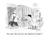 "Be careful.  Alien life forms have infiltrated the populace." - New Yorker Cartoon Premium Giclee Print by Edward Frascino
