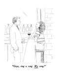 "Gaye, sing a song.  My song." - New Yorker Cartoon Premium Giclee Print by Richard Cline