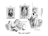 "Hey, neat visuals!" - New Yorker Cartoon Premium Giclee Print by Mike Twohy