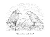 "Do you have lunch plans" - New Yorker Cartoon Premium Giclee Print by Edward Koren