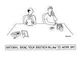 National Bring Your Brother-In-Law to Work Day' - New Yorker Cartoon Premium Giclee Print by Alex Gregory