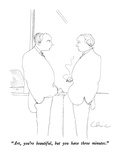 "Art, you're beautiful, but you have three minutes." - New Yorker Cartoon Premium Giclee Print by Richard Cline