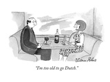 "I'm too old to go Dutch." - New Yorker Cartoon Premium Giclee Print by Victoria Roberts