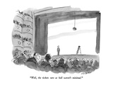 "Well, the tickets sure as hell weren't minimal." - New Yorker Cartoon Premium Giclee Print by James Stevenson