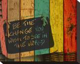 Be the Change Stretched Canvas Print by Irena Orlov