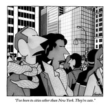 "I've been to cities other than New York. They're cute." - New Yorker Cartoon Premium Giclee Print by William Haefeli