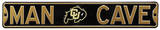 Man Cave Colorado Buffaloes Steel Sign Wall sign
