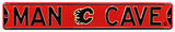 Man Cave Calgary Flames Steel Sign Wall Sign