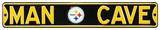 Man Cave Pittsburgh Steelers Steel Sign Wall Sign