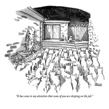 "It has come to my attention that some of you are sleeping on the job."  - New Yorker Cartoon Premium Giclee Print by Shannon Wheeler