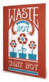 Waste Not Want Not 3D Cartel de madera