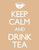 Keep Calm and Drink Tea Poster