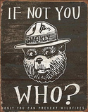 Smokey Bear - If Not You Who Tin Sign
