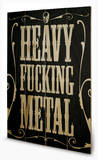 Heavy Fucking Metal Cartel de madera Heavy Fucking Metal Cartel de madera