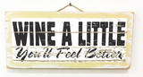 Wine a Little Vintage Wood Sign