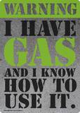 Warning I have gas Tin Sign
