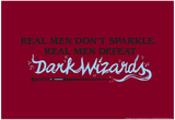 Real Men Defeat Dark Wizards Poster by Snorg Tees 