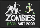 Zombies Hate Fast Food Prints by Snorg Tees 