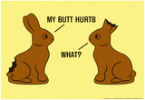 My Butt Hurts Posters by Snorg Tees 