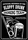 Official Member of the sloppy drunk Tin Sign