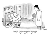 "I see, Mr. Pipkins, we're back on the bourbon and smoking through glazed …" - New Yorker Cartoon Premium Giclee Print by Bob Eckstein