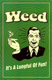 Weed - A Lungful of Fun Pot Marijuana Print