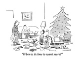 "When is it time to want more?" - New Yorker Cartoon Premium Giclee Print by Liza Donnelly