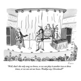 "Well, that's the only song we know, so we can play it another two or thre…" - New Yorker Cartoon Premium Giclee Print by Zachary Kanin