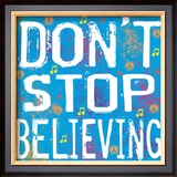 Don't Stop Believing Prints by Louise Carey