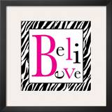 Believe Prints by Louise Carey