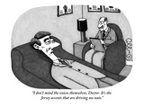 "I don't mind the voices themselves, Doctor. It's the Jersey accents that …" - New Yorker Cartoon Premium Giclee Print by J.C. Duffy