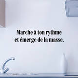 Marche a ton rythme et emerge de la masse Wall Decal
