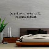 Quand le chat n est pas la les souris dansent Wall Decal