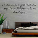 Aimer ce n est pas se regarder l un l autre c est regarder ensemble dans la meme direction Wall Decal by Saint Exupery 