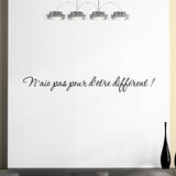N aie pas peur d etre different ! Wall Decal