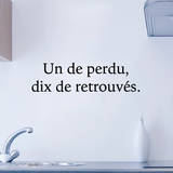 Un de perdu dix de retrouves Wall Decal