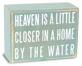 Heaven is a Little Closer… by the water Wood Sign