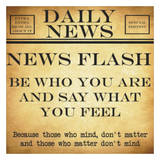 News Flash - Be Who You Are Posters by Taylor Greene