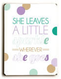 She leaves a little sparkle-color Wood Sign
