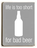 Life is too short Wood Sign