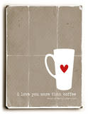 I Love you more Wood Sign