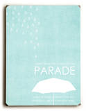 Rain on my Parade Wood Sign