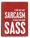 Sarcasm and sass Wood Sign