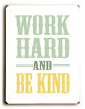 Work Hard and be kind Wood Sign